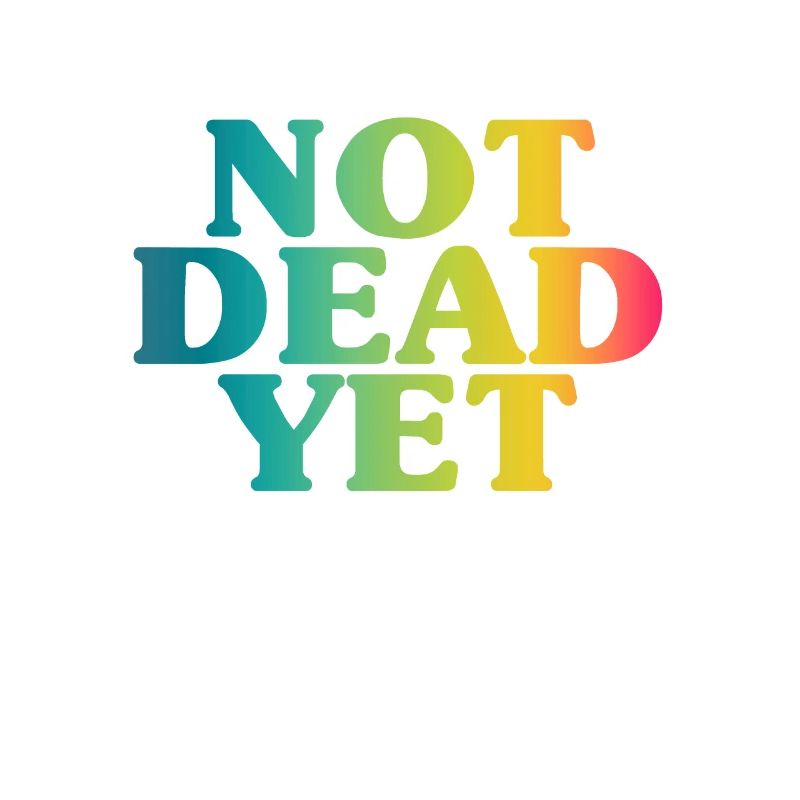 NOT DEAD YET - Inputable