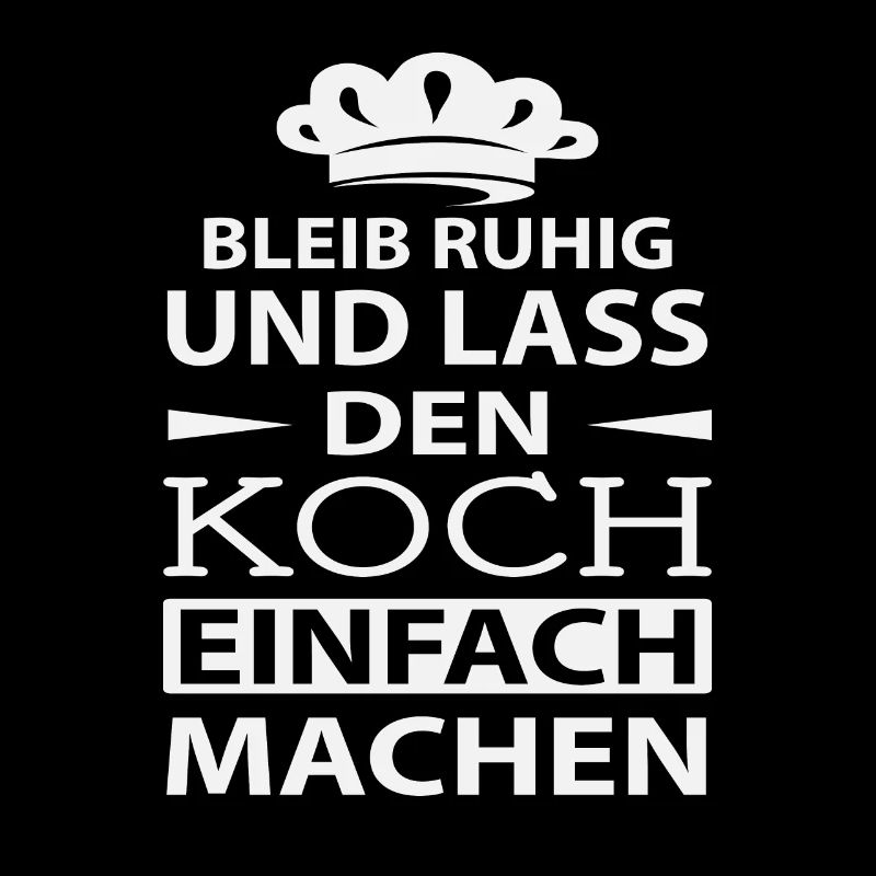 Bleib Ruhig Und Lass Den Koch Einfach Machen