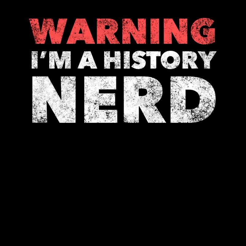 Warnung: Ich bin ein Geschichts-Nerd