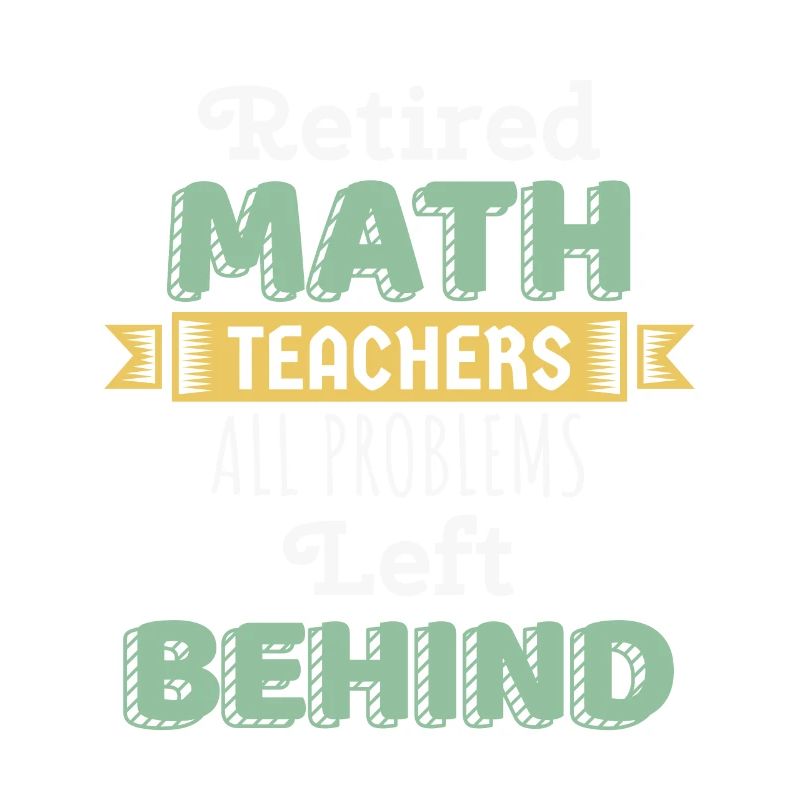 Retired Math Teacher Gift Funny Professor Math Day
