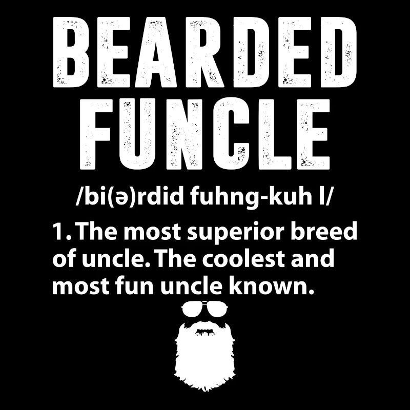 Bearded Funcle Funny Uncle Definition Sarcasm