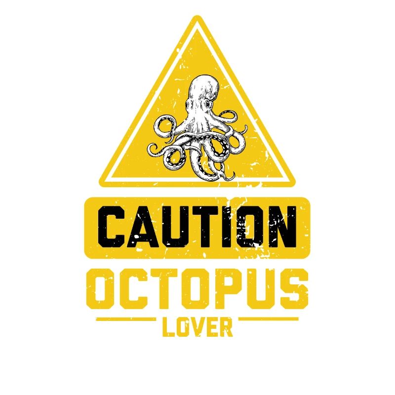 CAUTION Octopus Lover