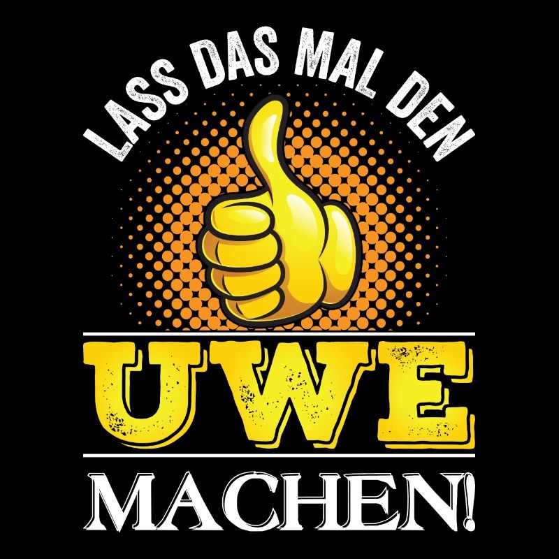 Funny Uwe first name saying gift idea