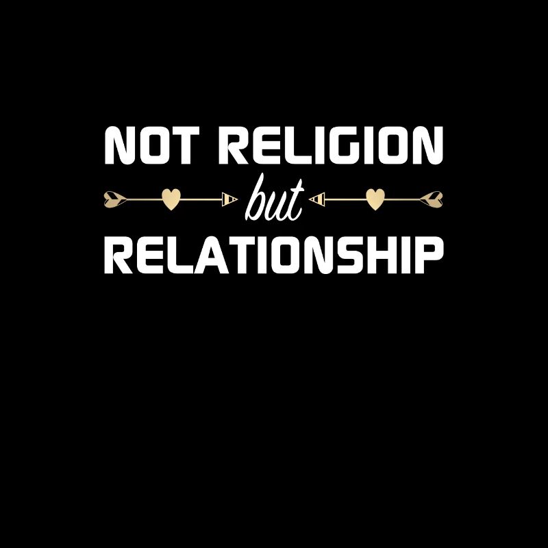 Conception chrétienne - Pas la religion mais la relation