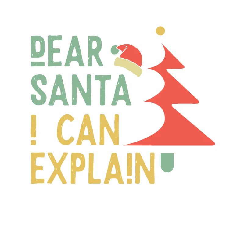 Dear Santa I can explain - Christmas