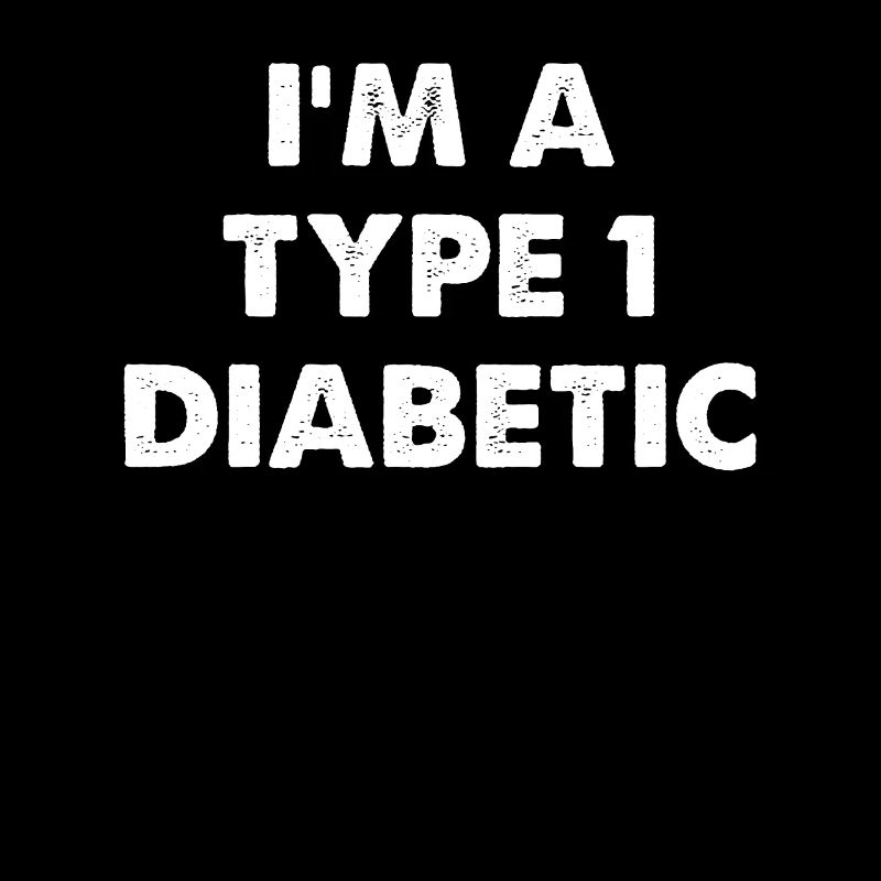 I’m A Type 1 Diabetic