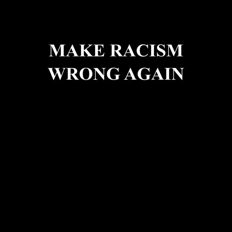 Make Racism Wrong Again Anti Hate 86 45 Resist Mes