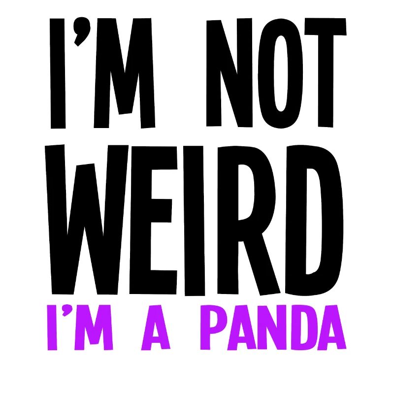 Ich bin nicht komisch Ich bin ein Panda