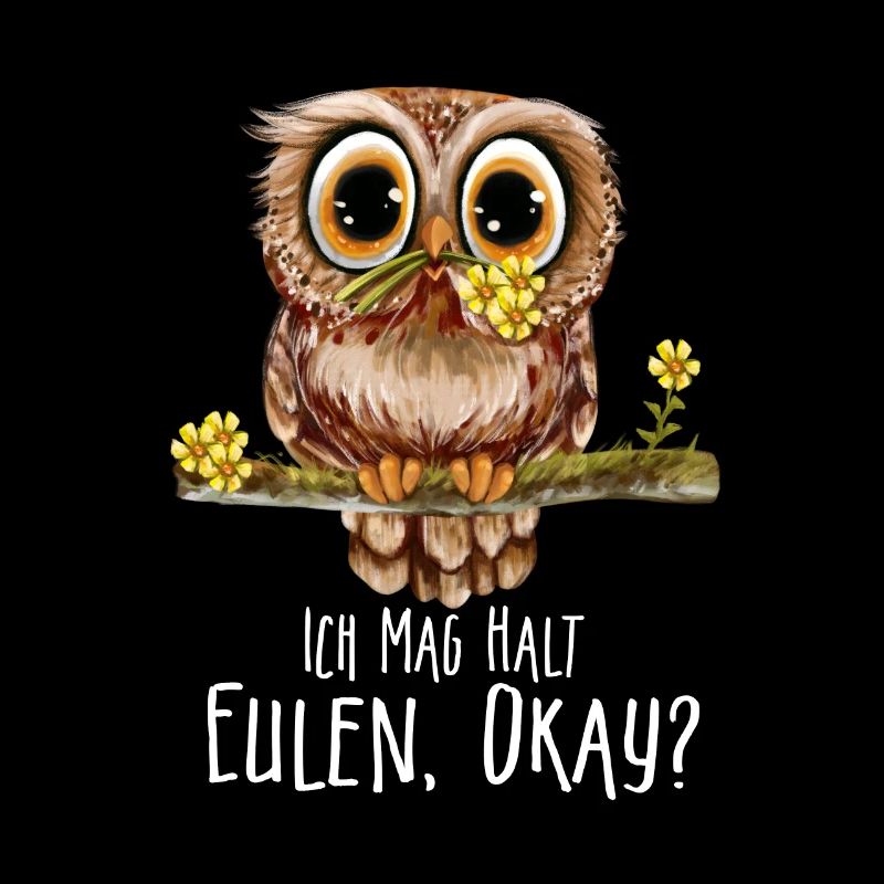 Ich Mag Halt Eulen, Okay? Lustige Eulen Sprüche Ow