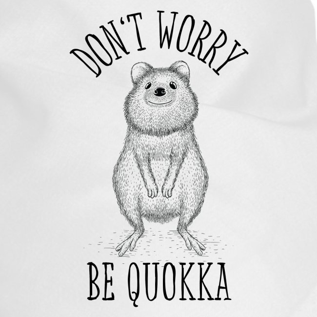 Don't worry be Quokka Geschenk