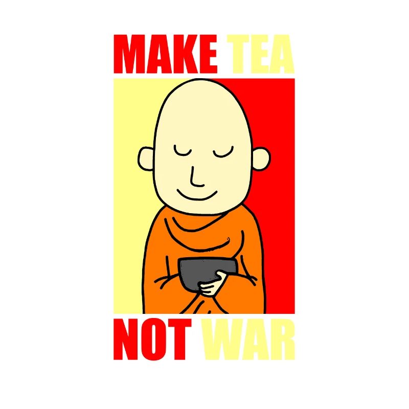 MAKE TEA NOT WAR Liebe Friede Tee Trinker