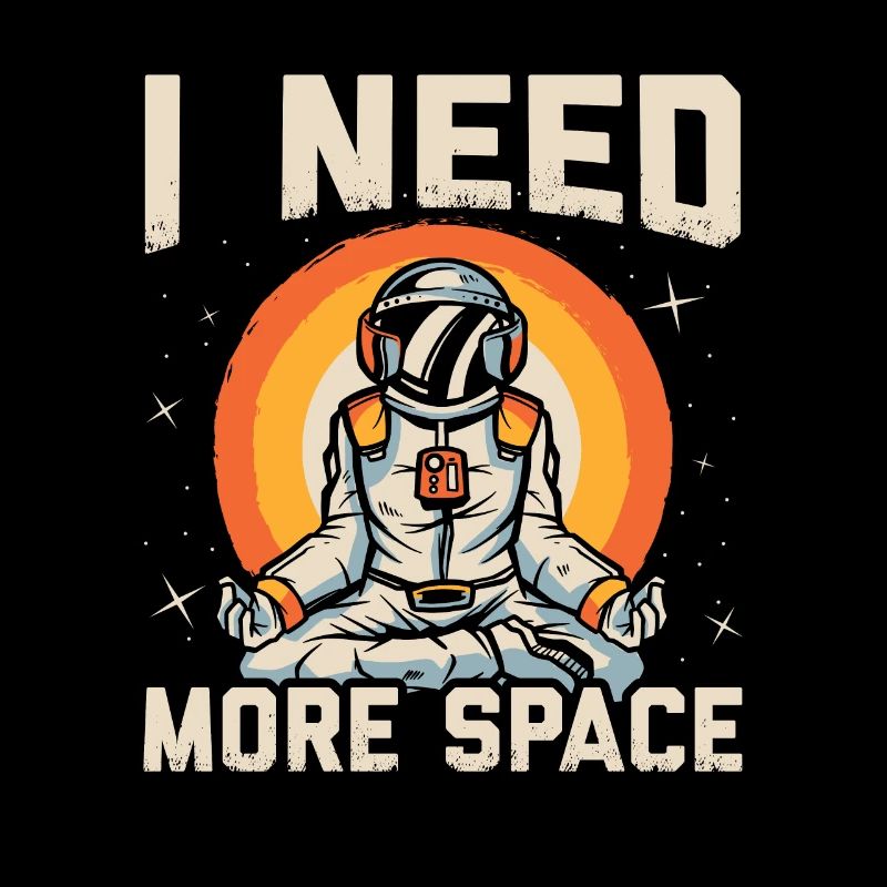 I Need More Space Funny Planet Outer Space