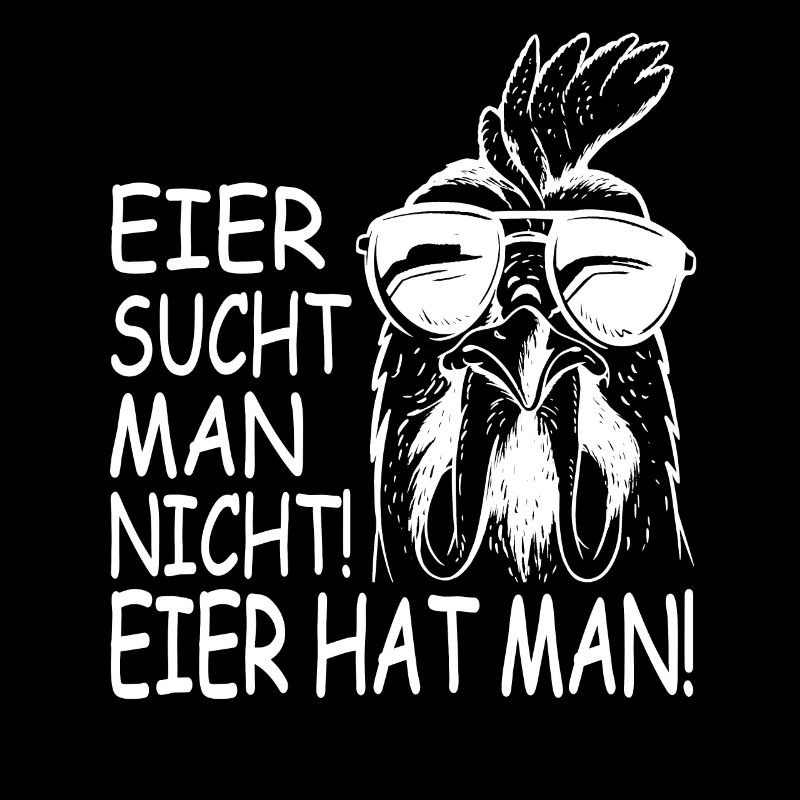 Eier Sucht Man Nicht Eier Hat Man