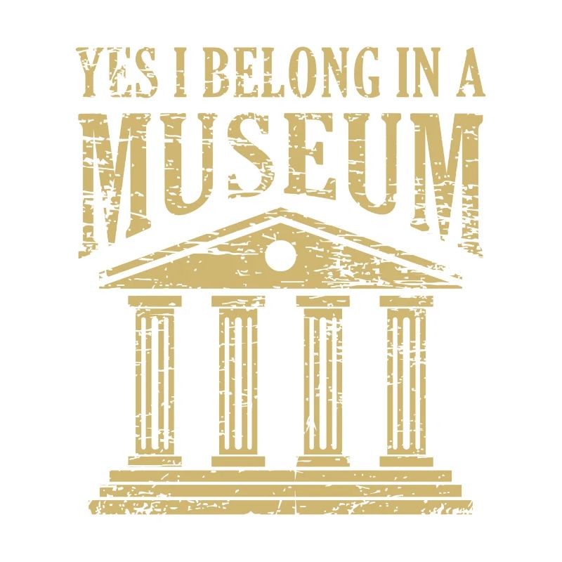 Oui, Je suis entendu Dans Un Musée Musée Drôle Pun
