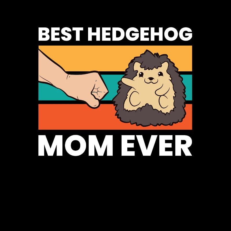 Best Hedgehog Mom Ever Love Hedgehogs