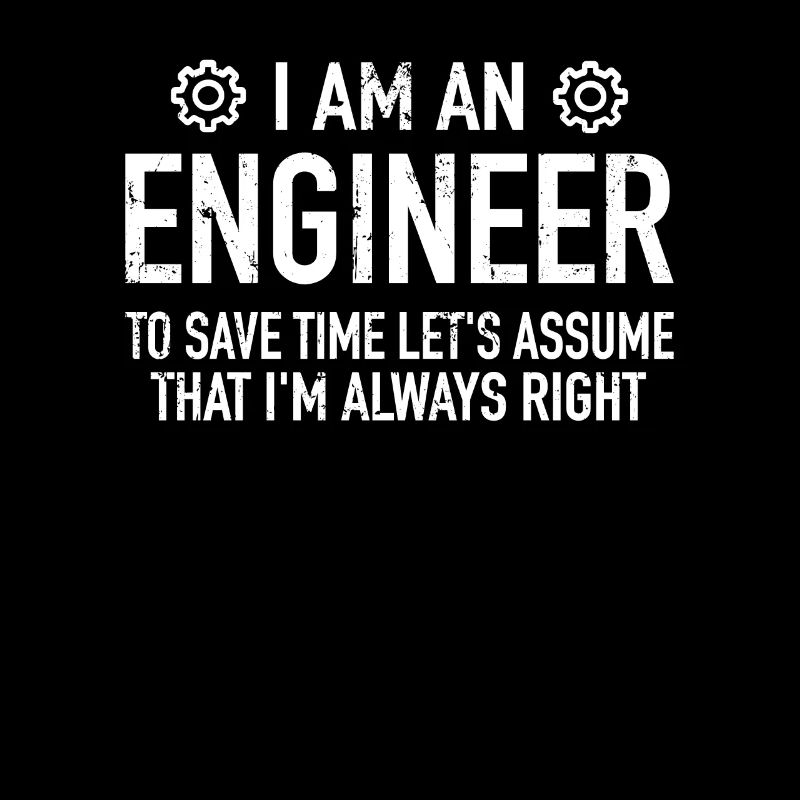 Ingenieur Spruch - Engineer Engineering Techniker