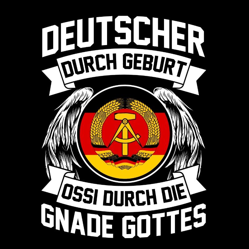 Deutscher durch Geburt Ossi durch die Gnade Gottes