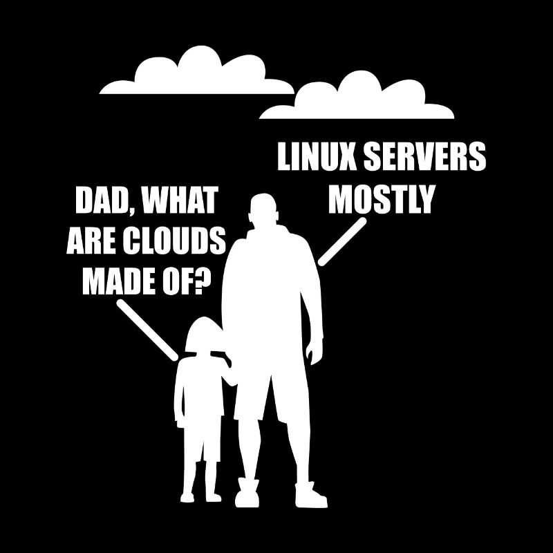 Dad What Are Clouds Made Of Linux Servers Mostly 4
