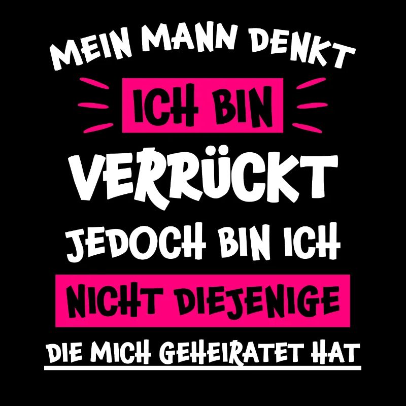 Verrückt Ehefrau Sprüche Lustiger Spruch Geschenk