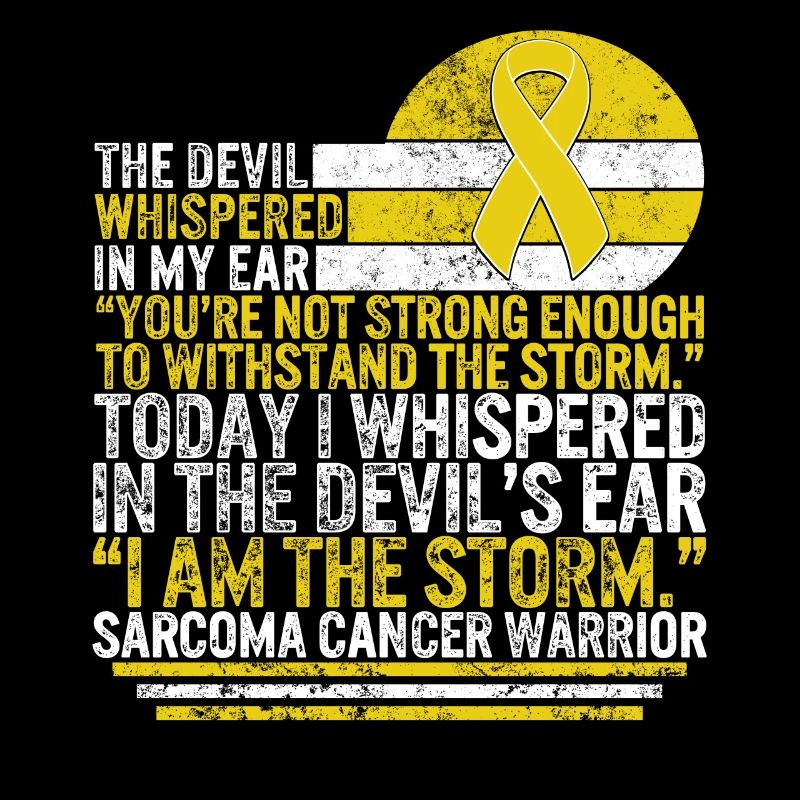 Sarcoma Cancer Warrior, I Am The Storm, Sarcoma