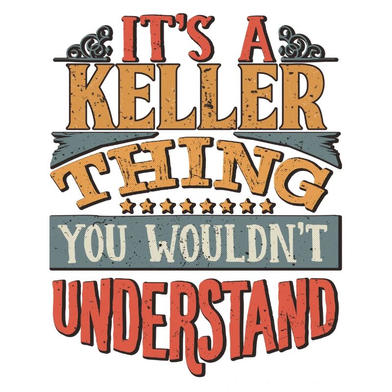 C’est une chose Keller que vous ne comprendriez pas -
