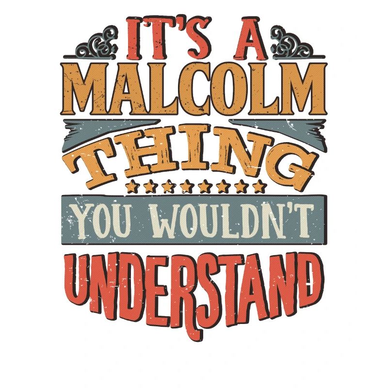 C’est une chose malcolm que vous ne comprendriez pas -