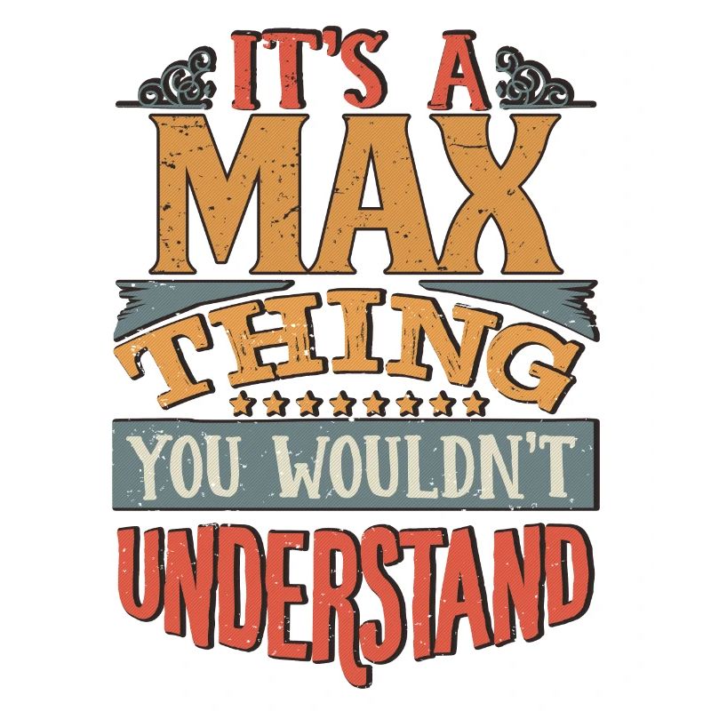 C’est une chose maximale que vous ne comprendriez pas - Max