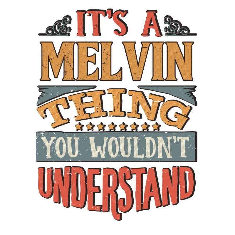 C’est une chose Melvin que vous ne comprendriez pas -