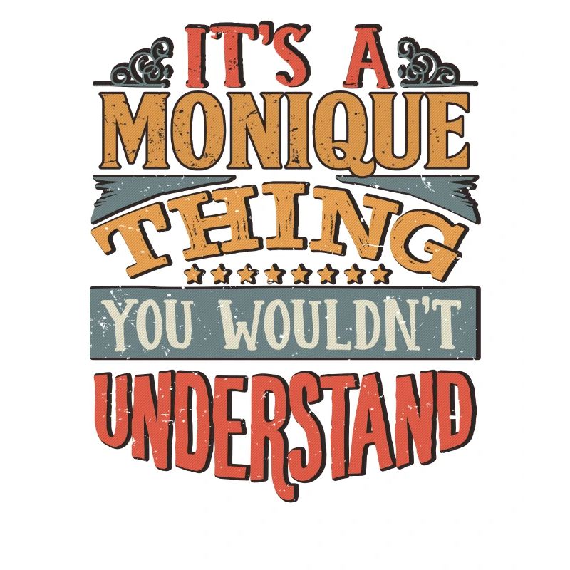 It's A Monique Thing You Wouldnt Understand -