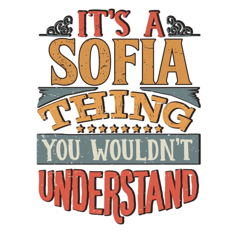 C’est une chose de Sofia que vous ne comprendriez pas - Sofia