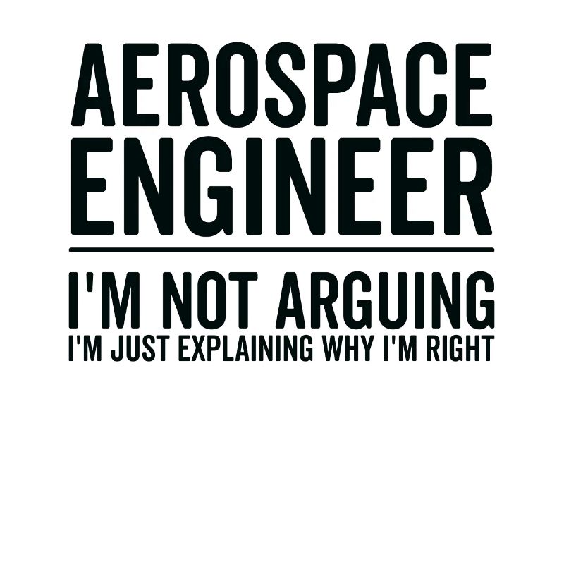 Just Explaining - Aerospace Engineer