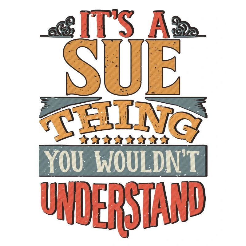C’est une chose que vous ne comprendriez pas - Sue