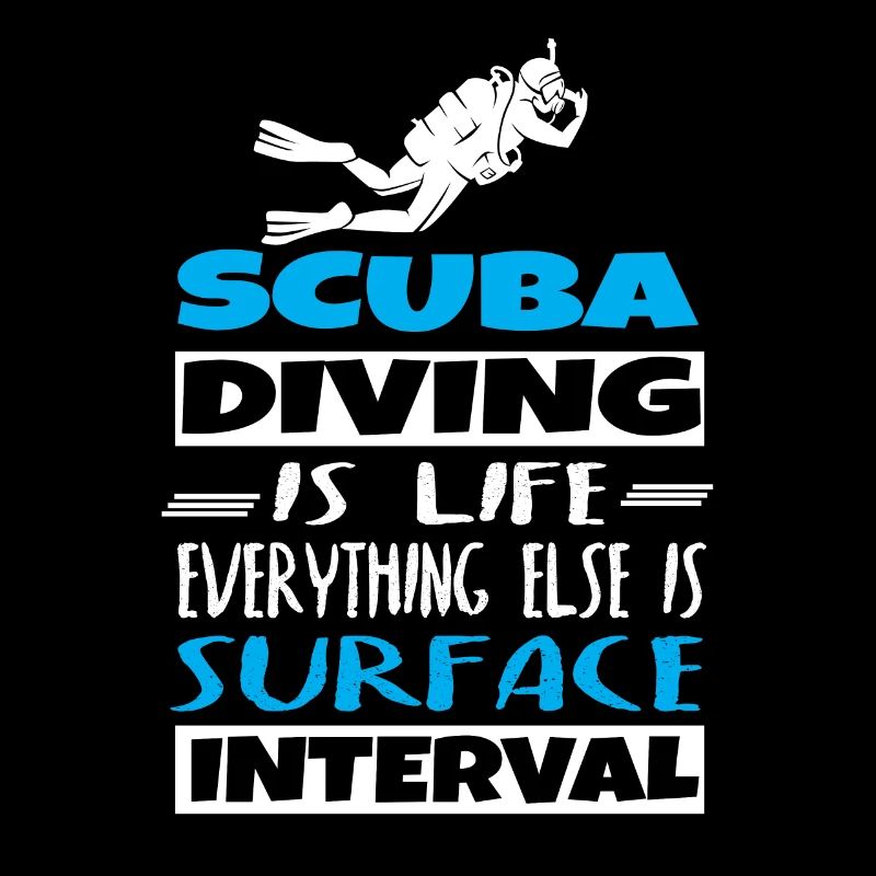 Scuba Diving is Life Everything Else is Surface In