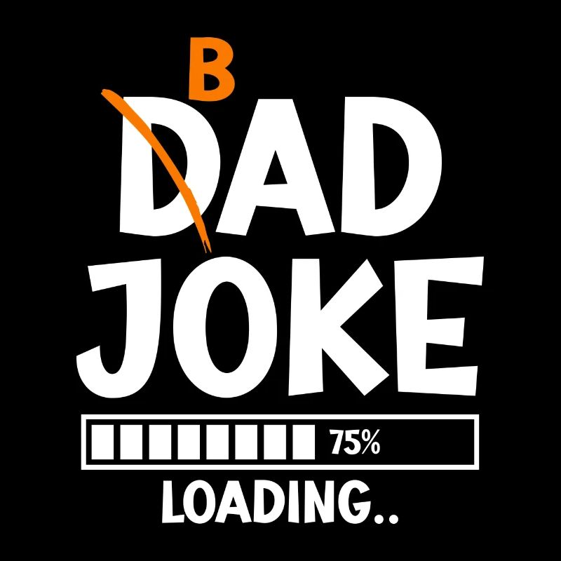 Bad Dad Joke Loading schlechte Papa Witze