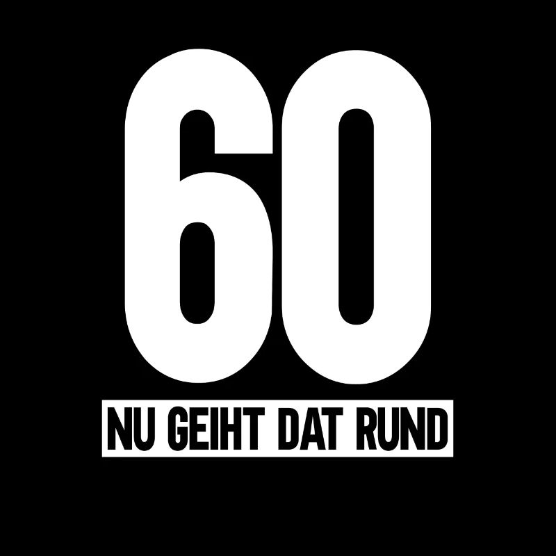 60 Nu Geiht Dat Rund - 50 Geburtstag Plattdeutsch