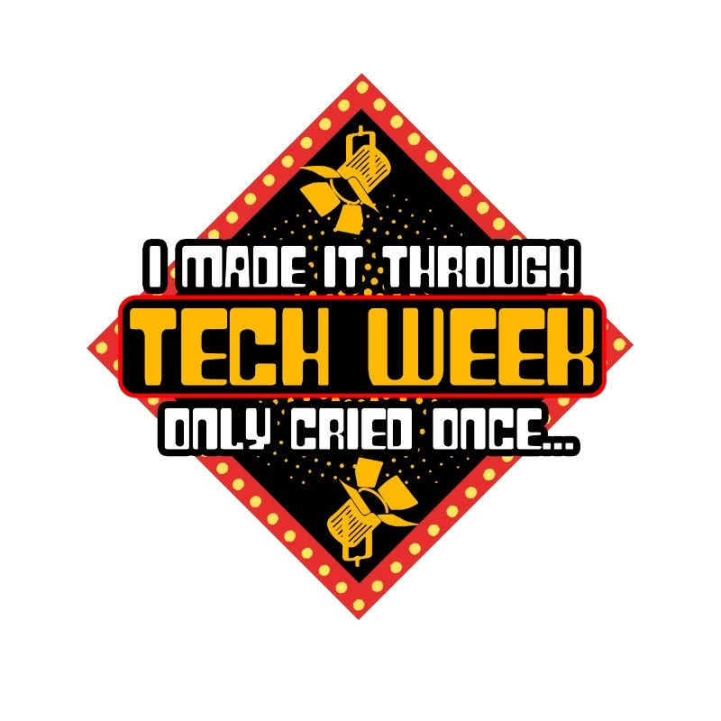 Tech Crew Made it Through Tech Week Cried Twice