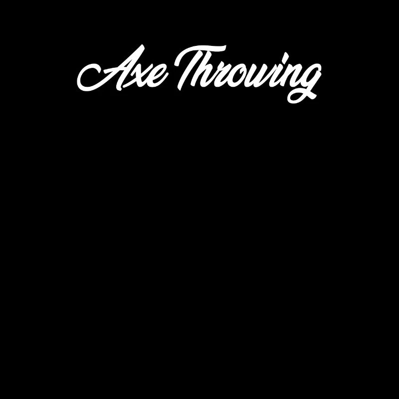 AXE THROWING CURSIVE TEXT NOVELTY HOBBY