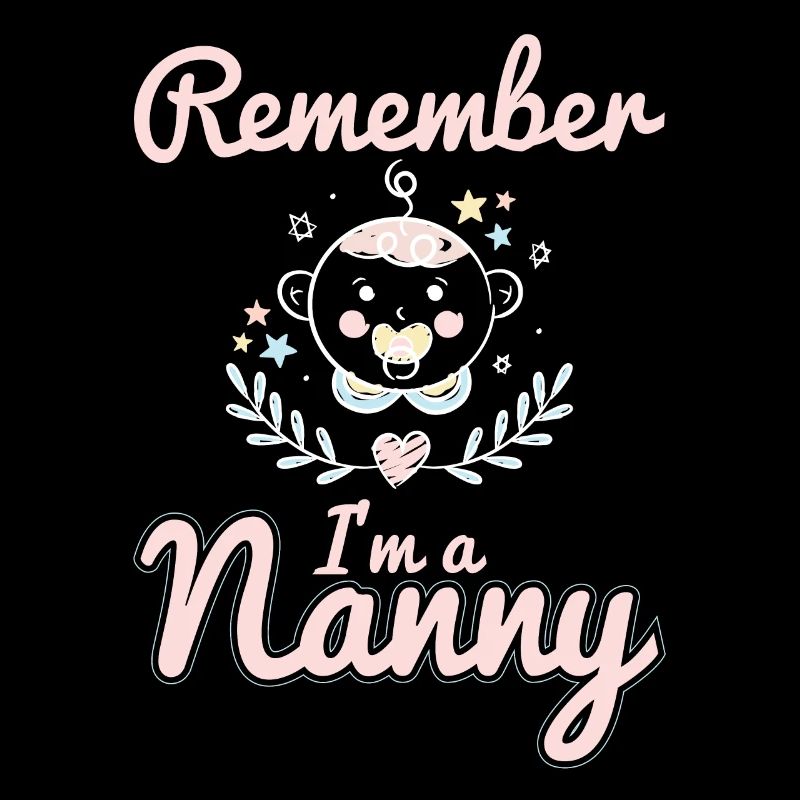 Remember I Am A Nanny Baby Sitting