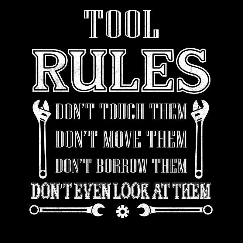 Tool Rules Don't Touch Them Don't Move Mechanic