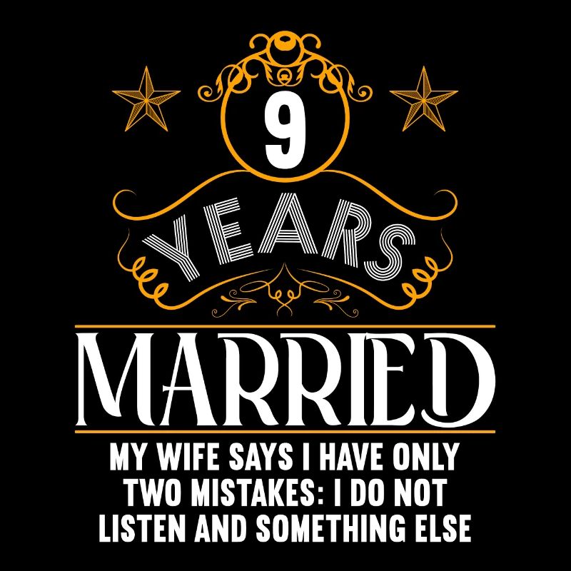 9 years married only 2 mistakes 9.Wedding anniversary