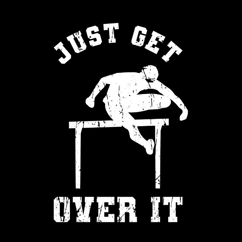 Just get over it - Track Marathon Trail Running