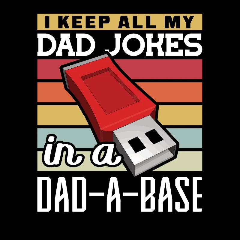 I keep all my Dad Jokes in a Dad-a-Base Vatertag
