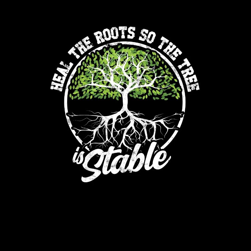 Heal the roots so the tree is stable - Positive