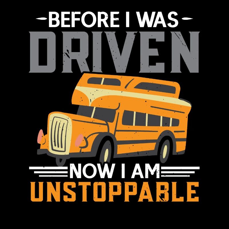 Before I was driven Now I am unstoppable
