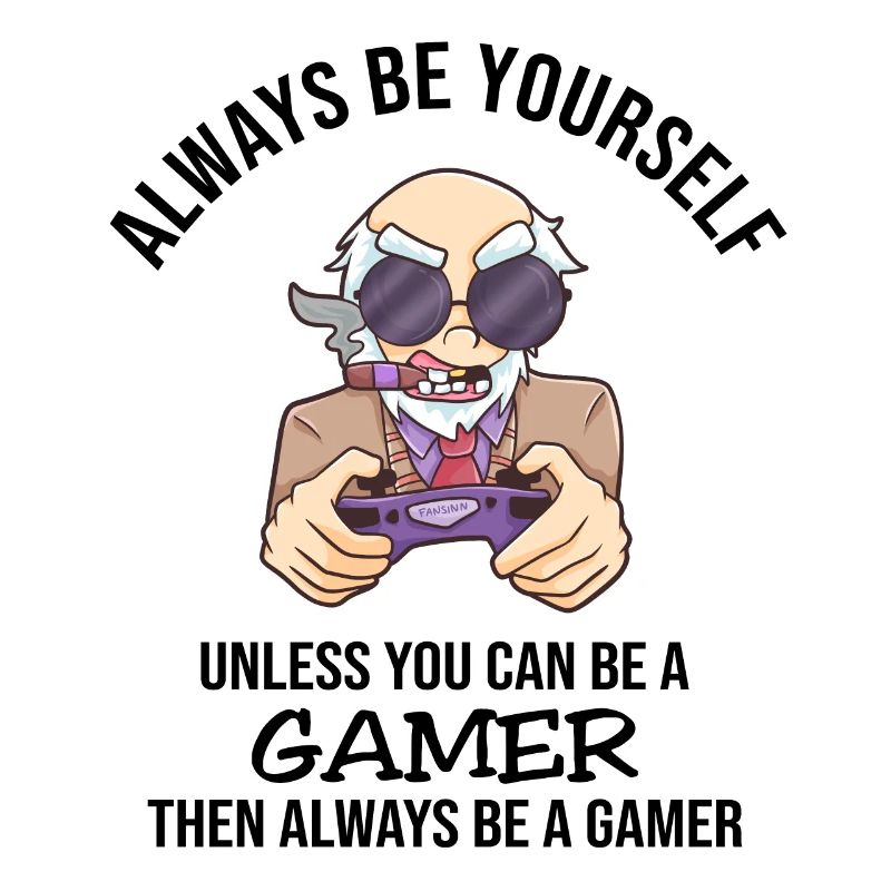 Always Be Yourself Gamer