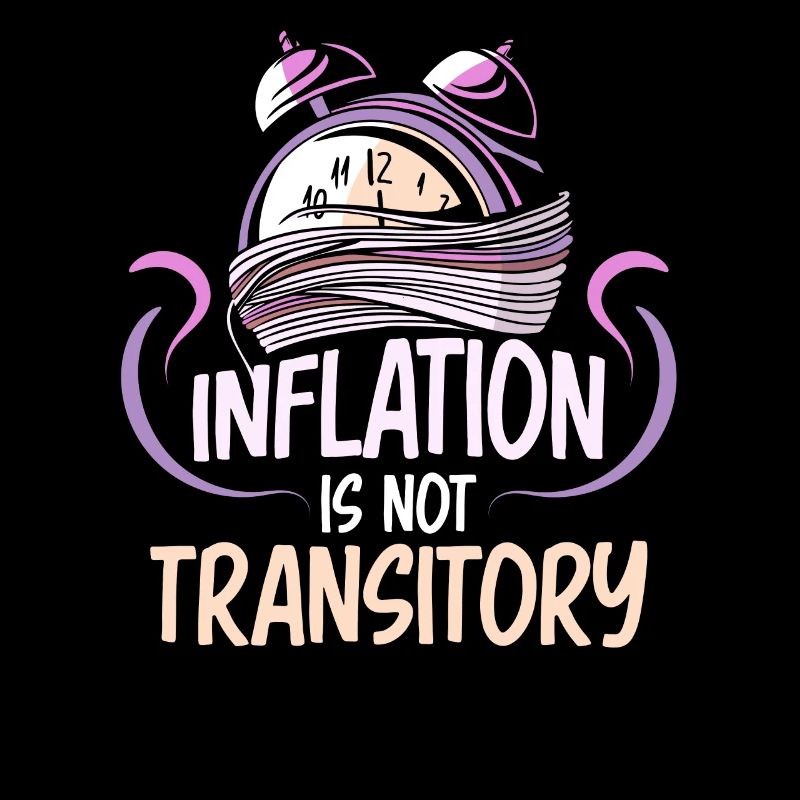 Inflation is not temporary transitory humor