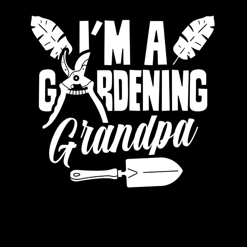 Ich Bin Ein Gärtnernder Opa Garten Gartenarbeit