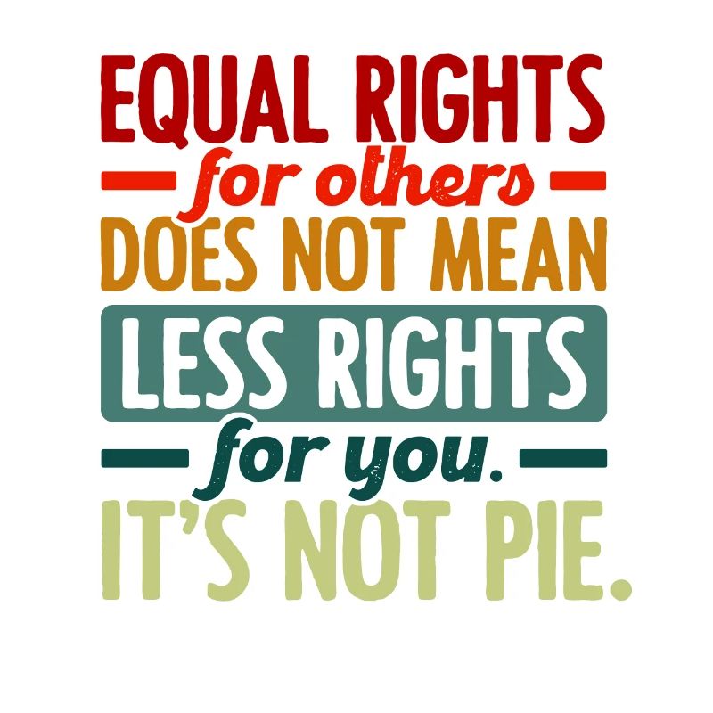 Equal Rights For Others Does Not Mean Less Rights