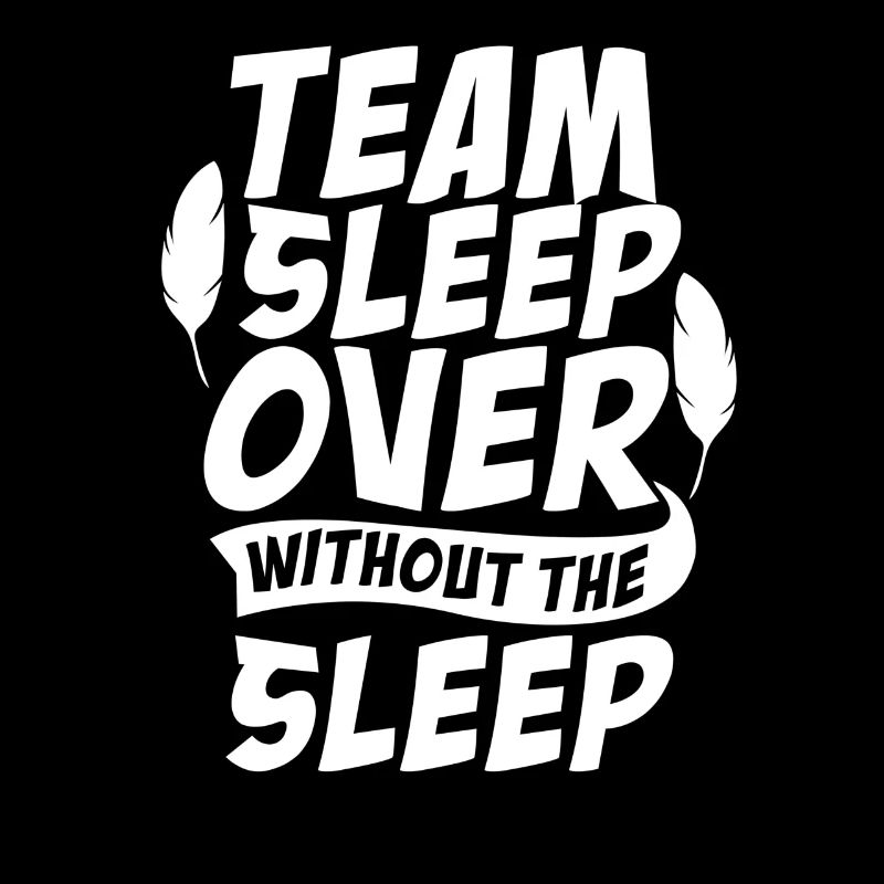 Team Sleepover Without Sleep Party Cute Overnight Stay