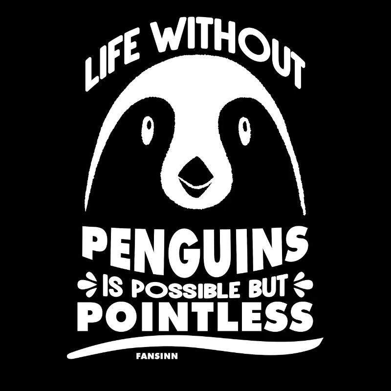 Life Without Penguins Is Possible But Pointless